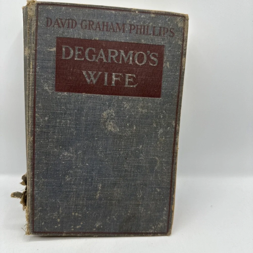 Degarmo's Wife and Other Stories 1913 Hardcover, David Graham Phillips,